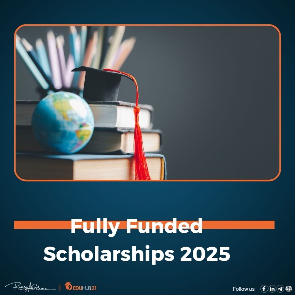 Fully Funded Scholarships 2025 - Eduhub21 Best Undergraduate Scholarships for 2025