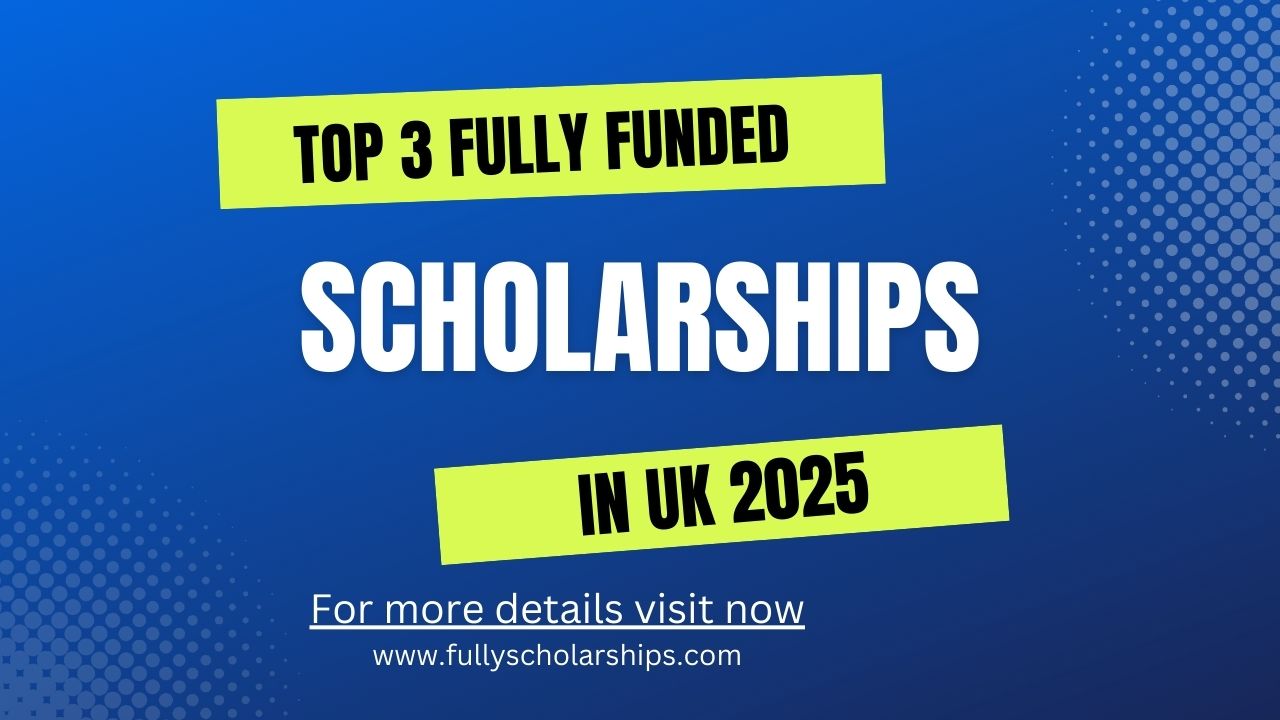 Top 3 Fully Funded Scholarships in UK 2025 | Accepting Applications Now ... Best Undergraduate Scholarships for 2025